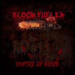 Blood Fueled Chainsaw : Empire of Blood